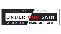 Replay - Under Our Skin: A Forum on Faith and Race Logo